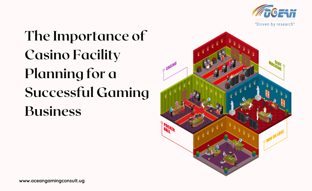 Importance of Casino Facility Planning for a Successful Gaming Business