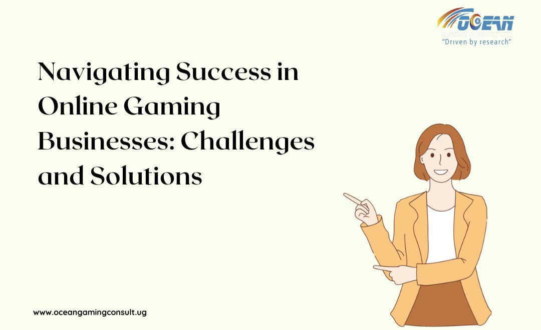 Navigating Success in Online Gaming Businesses