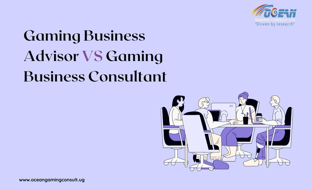 Gaming Business Advisor vs. Consultant