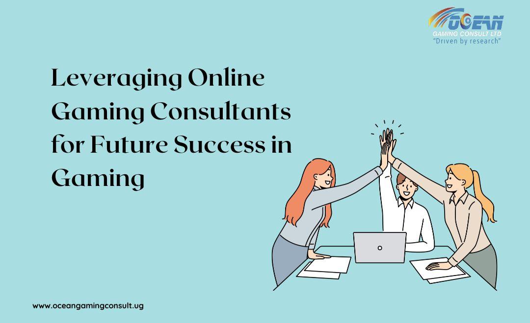 Leveraging Online Gaming Consultants for Future Success in Gaming